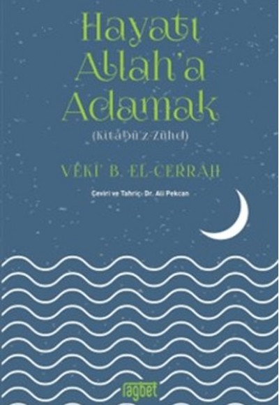 Hayatı Allah'a Adamak - Kitabüz Zühd Hayatı Allah'a Adamak - Kitabüz Zühd
