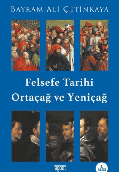 Felsefe Tarihi Ortaçağ ve Yeniçağ Felsefe Tarihi Ortaçağ ve Yeniçağ