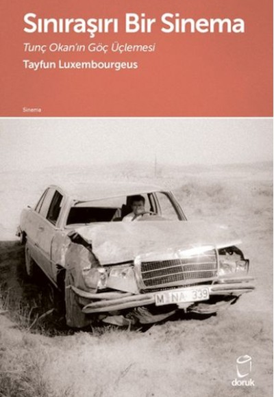 Sınıraşırı Bir Sinema Tunç Okan'ın Göç Üçlemesi Sınıraşırı Bir Sinema Tunç Okan'ın Göç Üçlemesi