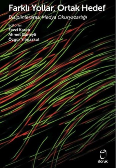 Farklı Yollar, Ortak Hedef Disiplinlerarası Medya Okuryazarlığı Farklı Yollar, Ortak Hedef Disiplinlerarası Medya Okuryazarlığı