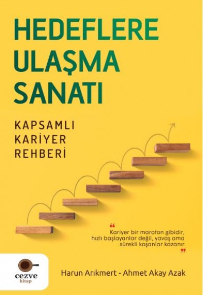 Hedeflere Ulaşma Sanatı – Kapsamlı Kariyer Rehberi