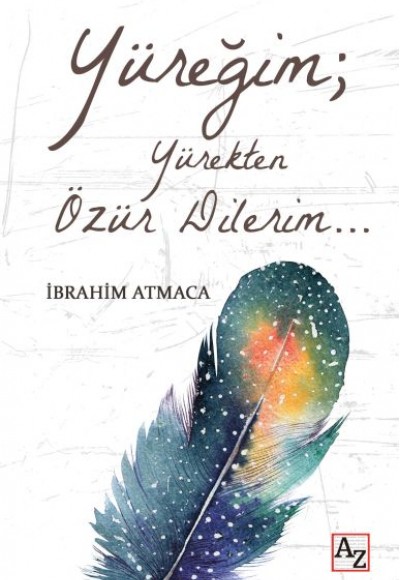 Yüreğim; Yürekten Özür Dilerim…