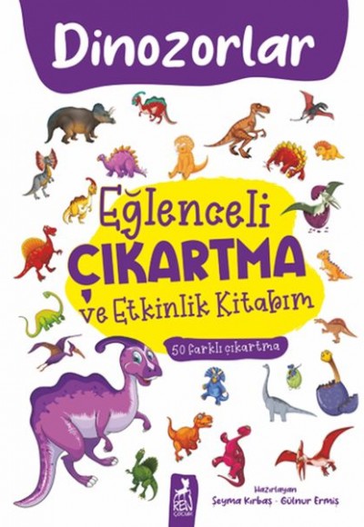 Eğlenceli Çıkartma ve Etkinlik Kitabım - Dinazorlar