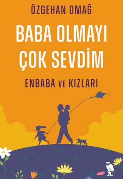 Baba Olmayı Çok Sevdim
