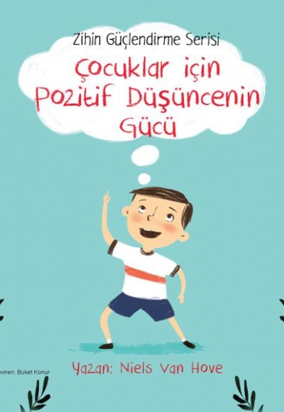 Çocuklar için Pozitif Düşüncenin Gücü - Zihin Güçlendirme Serisi