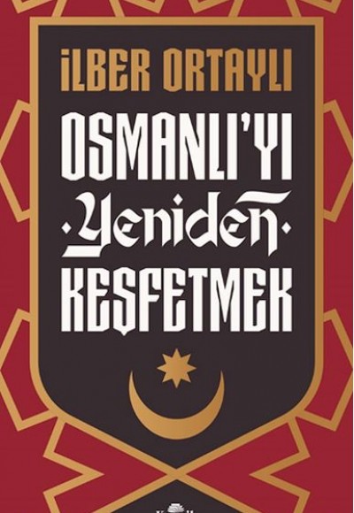 Osmanlı’yı Yeniden Keşfetmek