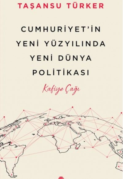 Cumhuriyet’in Yeni Yüzyılında Yeni Dünya Politikası