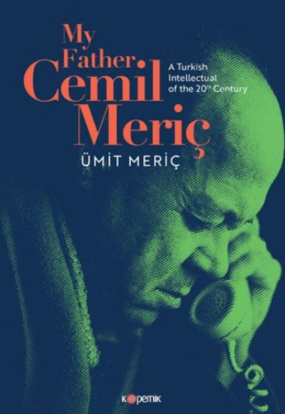 My Father, Cemil Meriç: A Turkish Intellectual of the 20th Century My Father, Cemil Meriç: A Turkish Intellectual of the 20th Century