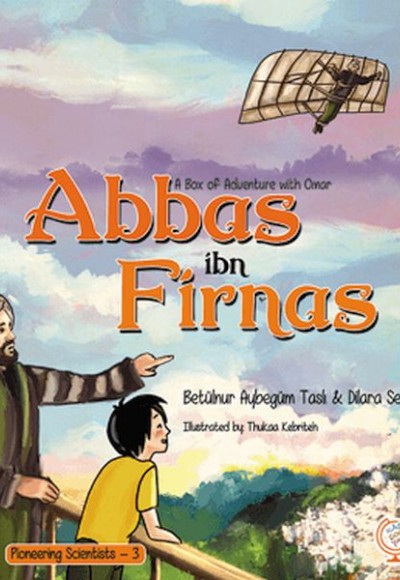 A Box of Adventure with Omar: Abbas ibn Firnas Pioneering Scientists - 3 (İngilizce)