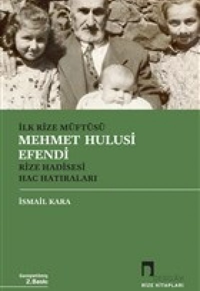 İlk Rize Müftüsü Mehmet Hulusi Efendi Rize Hadisesi Hac Hatıraları