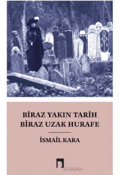 Biraz Yakın Tarih Biraz Hurafe