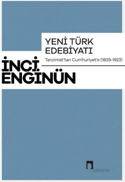 Yeni Türk Edebiyatı Tanzimattan Cumhuriyete 1839-1923