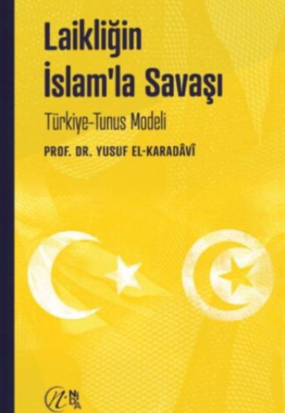 Laikliğin İslam’la Savaşı - Türkiye - Tunus Modeli