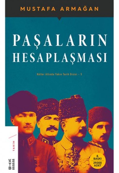 Paşaların Hesaplaşması - Küller Altında Yakın Tarih Dizisi 5