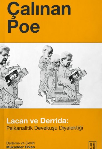 Çalınan Poe - Lacan ve Derrida: Psikanalitik Devekuşu Diyalektiği