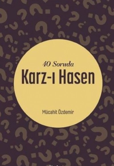 40 Soruda Karz-ı Hasen