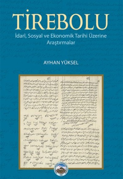 Tirebolu - İdari, Sosyal ve Ekonomik Tarihi Üzerine Araştırmalar