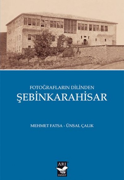 Fotoğrafların Dilinden Şebinkarahisar