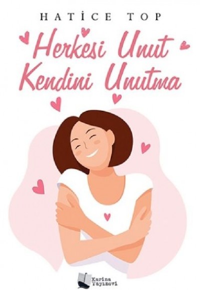 Herkesi Unut Kendini Unutma