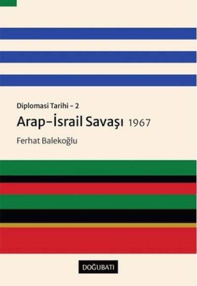 Arap-İsrail Savaşı 1967 - Diplomasi Tarihi 2