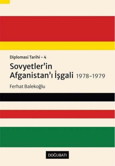 Sovyetler'in Afganistan'ı İşgali 1978-1979 - Diplomasi Tarihi 4