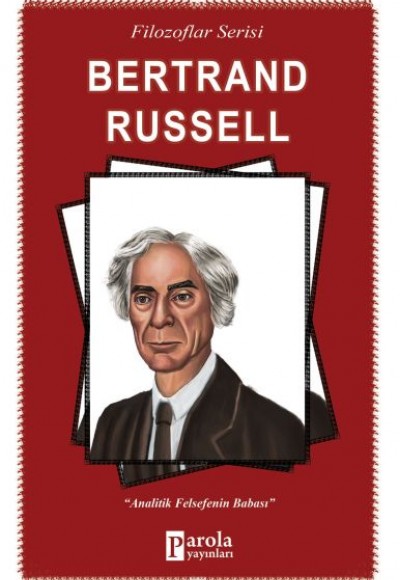 Bertrand Russell - Analitik Felsefenin Babası