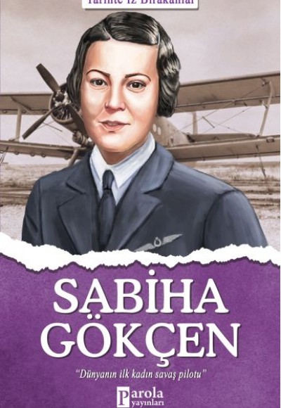 Sabiha Gökçen - Tarihte İz Bırakanlar