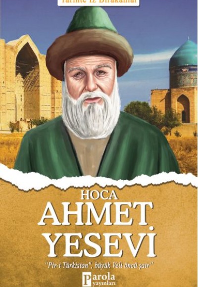 Hoca Ahmet Yesevi - Tarihte İz Bırakanlar