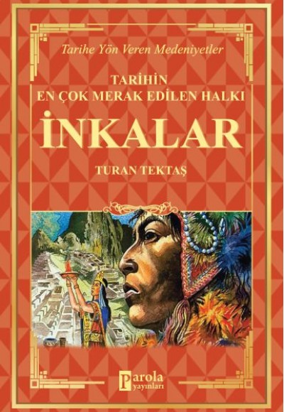 İnkalar - Tarihin En Çok Merak Edilen Halkı