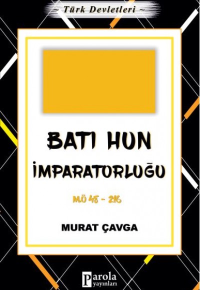 Batı Hun İmparatorluğu - Türk Devletleri 2 - M.Ö 48-216