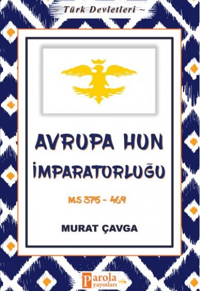 Avrupa Hun İmparatorluğu - Türk Devletleri 3 - M.S 375-469