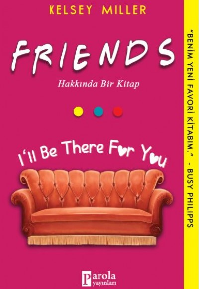 Friends Hakkında Bir Kitap - I'II Be There For You