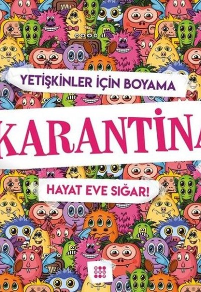 Karantina-Hayat Eve Sığar!-Yetişkinler İçin Boyama