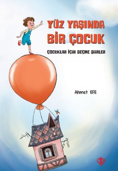 Yüz Yaşında Bir Çocuk - Çocuklar İçin Seçme Şiirler