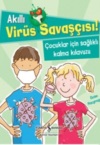 Akıllı Virüs Savaşçısı! - Çocuklar İçin Sağlıklı Kalma Kılavuzu