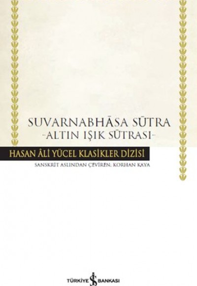 Suvarnabhasa Sutra - Altın Işık Sutrası - Hasan Ali Yücel Klasikleri (Ciltli)