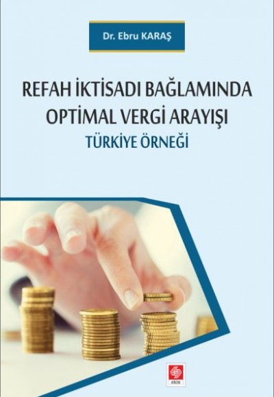 Refah İktisadı Bağlamında Optimal Vergi Arayışı - Türkiye Örneği