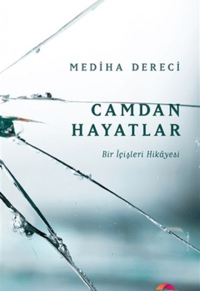 Camdan Hayatlar - Bir İçişleri Hikayesi