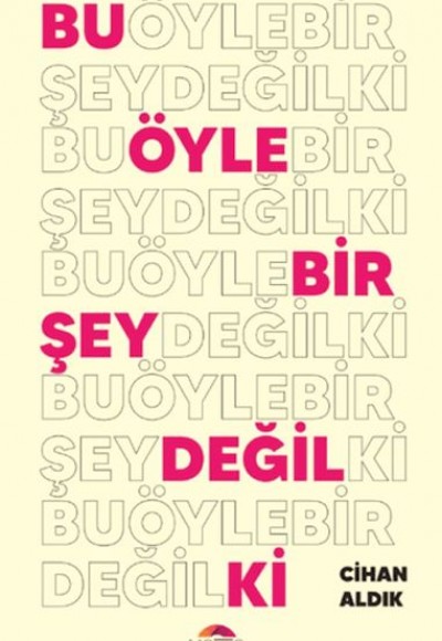 Bu Öyle Bir Şey Değil Ki Bu Öyle Bir Şey Değil Ki