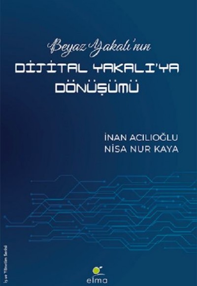 Beyaz Yakalı’nın Dijital Yakalı’ya Dönüşümü