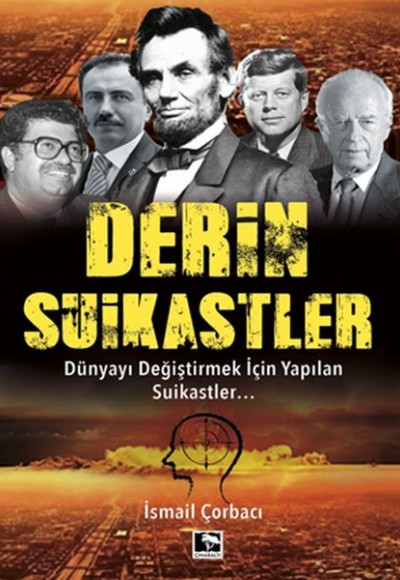 Derin Suikastler - Dünyayı Değiştirmek İçin Yapılan Suikastler