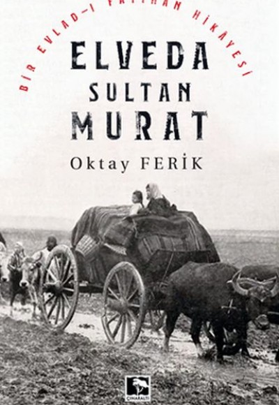 Elveda Sultan Murat - Bir Evladı Fatihan Hikayesi