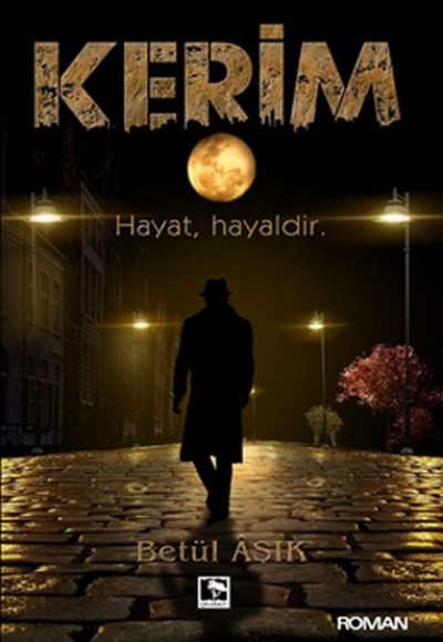 Kerim - Hayat, Hayaldir