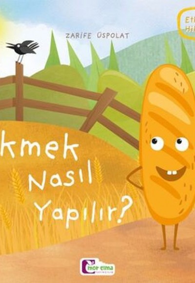 Oluşum Hikayeleri - Ekmek nasıl yapılır?