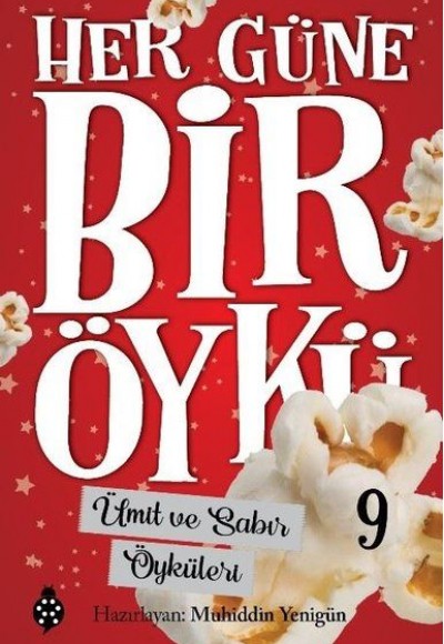 Her Güne Bir Öykü - 9 - Ümit Ve Sabır Öyküleri