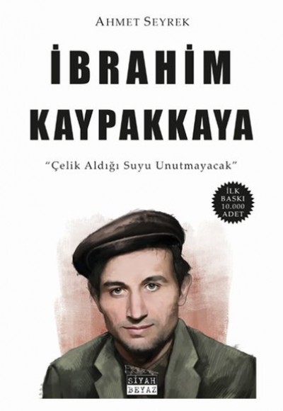 İbrahim Kaypakkaya - Çelik Aldığı Suyu Unutmayacak