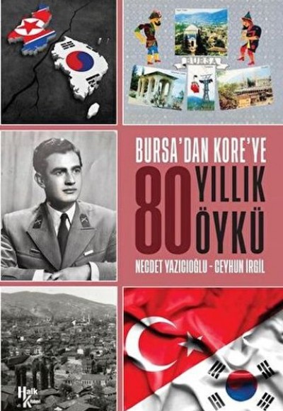 Bursa'dan Kore'ye 80 Yıllık Öykü