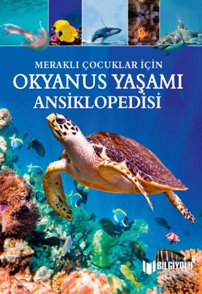 Meraklı Çocuklar İçin Okyanus Yaşamı Ansiklopedisi