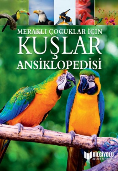 Meraklı Çocuklar İçin Kuşlar Ansiklopedisi