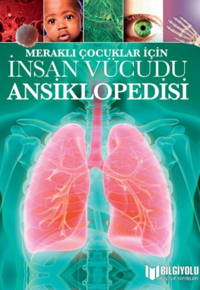 Meraklı Çocuklar İçin İnsan Vücudu Ansiklopedisi